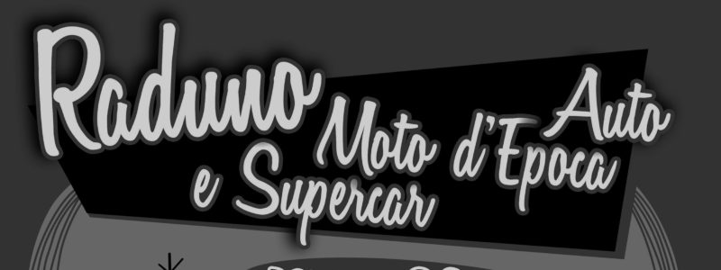 Raduno di Auto, Moto d’Epoca e Supercar ANNULLATO