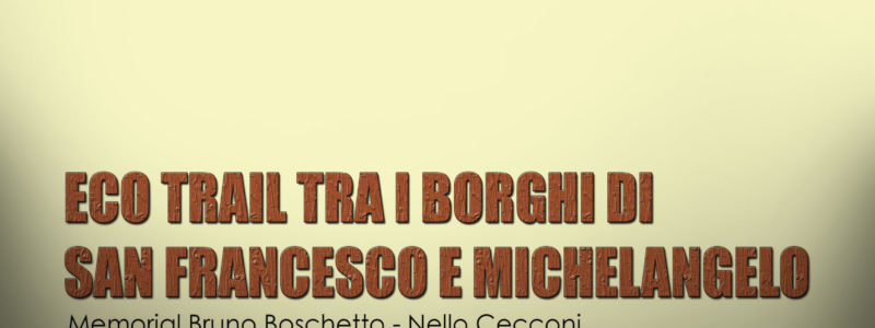 EcoTrail tra i Borghi di San Francesco e Michelangelo